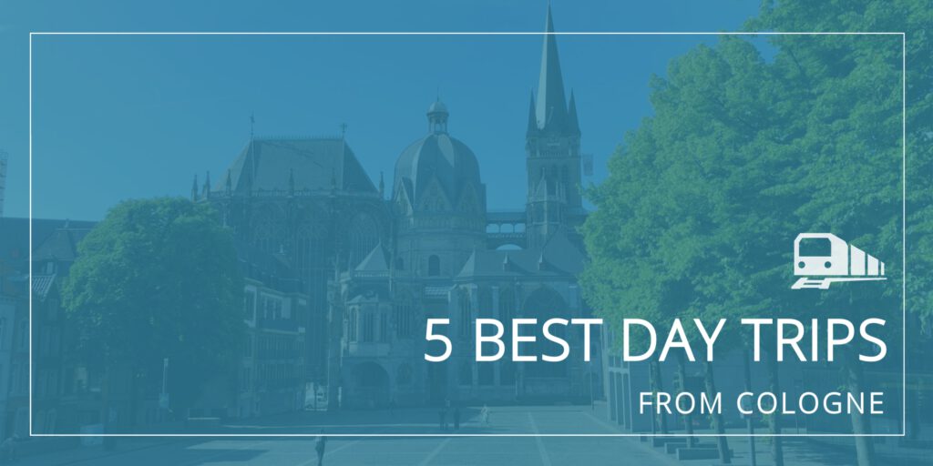 Title of the article: 5 best day trips from Cologne